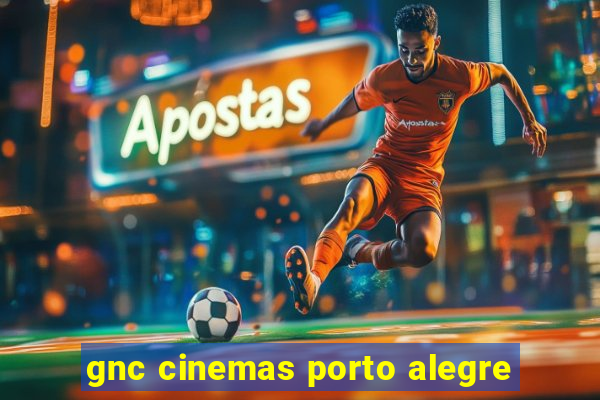 gnc cinemas porto alegre